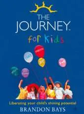The Journey for Kids: Liberating Your Child's Shining Potential