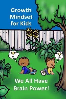 Growth Mindsets For Kids: We All Have Brainpower