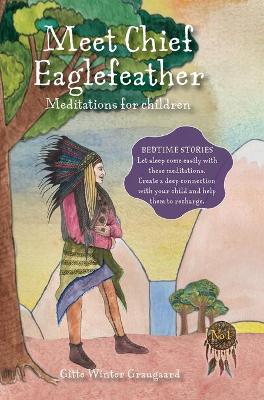 Meet Chief Eaglefeather: Meditations for children from The Valley of Hearts