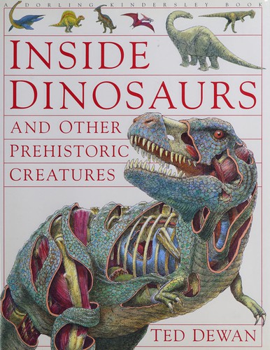 Inside Dinosaurs and Other Prehistoric Creatures