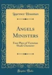 Angels Ministers: Four Plays of Victorian Shade Character (Classic Reprint)