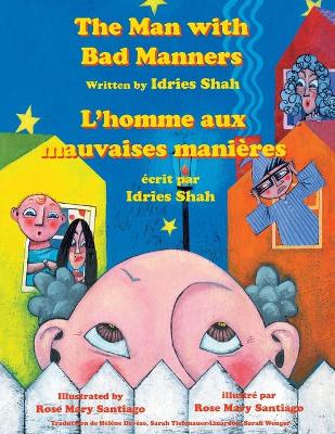 The Man with Bad Manners -- L'homme aux mauvaises manières: English-French Edition