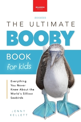 Boobies The Ultimate Booby Book for Kids: 100+ Amazing Booby Facts, Photos, Quiz & More