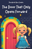 The Door That Only Opens Forward