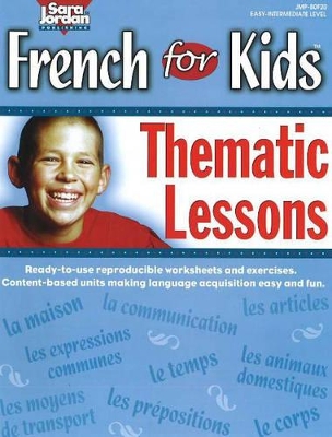 French for Kids Resource Book: Thematic Lessons