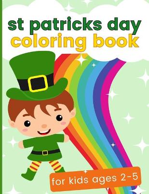 St Patricks Day Coloring Book For Kids Ages 2-5