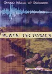 Plate Tectonics: Great Ideas of Science series