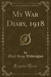 My War Diary, 1918 (Classic Reprint)