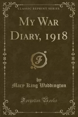 My War Diary, 1918 (Classic Reprint)