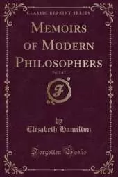 Memoirs of Modern Philosophers, Vol. 2 of 2 (Classic Reprint)