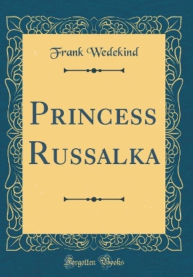 Princess Russalka (Classic Reprint)