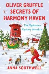 Oliver Gruffle Secrets of Harmony Haven: The Mysterious Mystery Mountain