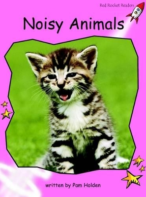 Red Rocket Readers: Pre-Reading Non-Fiction Set A: Noisy Animals (Reading Level 1/F&P Level A)