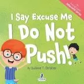I Say Excuse Me I Do Not Push|