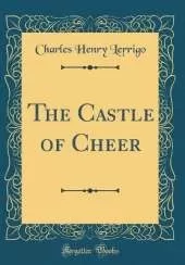 The Castle of Cheer (Classic Reprint)