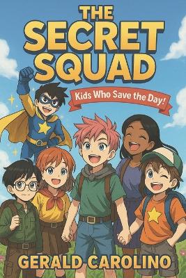 The Secret Squad: Kids Who Save the Day
