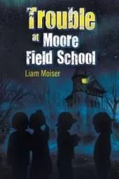 Trouble at Moore Field School