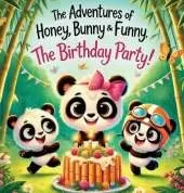 The Adventures of Honey, Bunny and Funny; The Birthday Party!