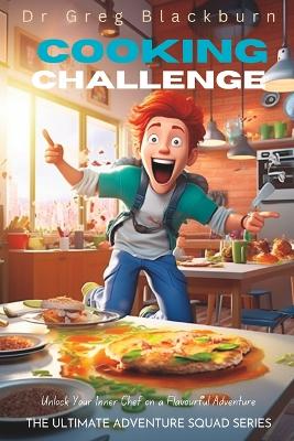 Cooking Challenge: Unlock Your Inner Chef on A Flavourful Adventure