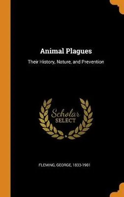 Animal Plagues: Their History, Nature, and Prevention
