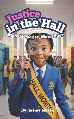 Justice in the Hall: More Mysteries, More Clues