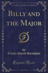 Billy and the Major (Classic Reprint)