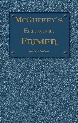 McGuffey Eclectic Primer: Revised Edition (1879)