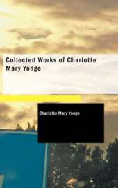 Collected Works of Charlotte Mary Yonge