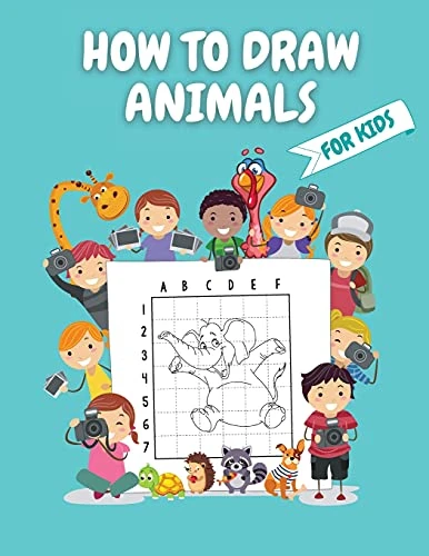 How to Draw Animals for Kids: Super Fun and Simple Animals Designs Activity Book for Kids to Learn to Draw in Easy Simple Step Drawing Grid Activity Book for Kids Step-by-Step Drawing Workbook for Kids 4-8
