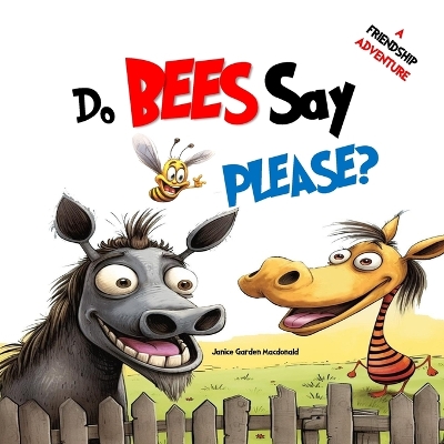 Do Bees Say Please?