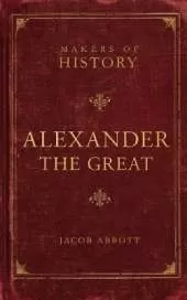 Alexander the Great: Makers of History