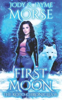 First Moon (The Koto Chronicles #1)