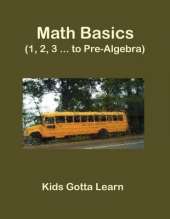 Math Basics (1, 2, 3 ... to Pre-Algebra)