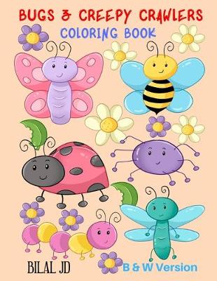 Bugs & Creepy Crawlers Coloring Book: Activity Books For 7 Years Old