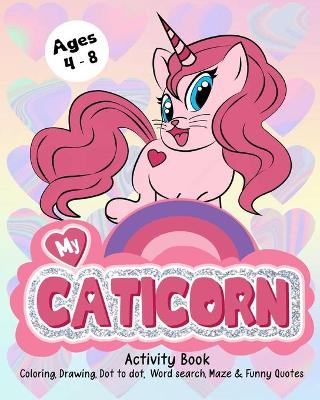My Caticorn Activity Book Coloring: Coloring Book for Kid Girls, Gifts for Cat Lovers Unique, Girls Birthday Party