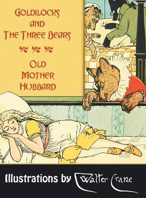 Goldilocks and the Three Bears. Old Mother Hubbard