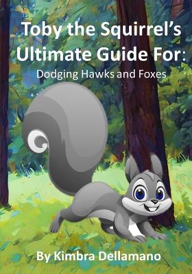Toby's Ultimate Guide For Avoiding Hawks and Foxes