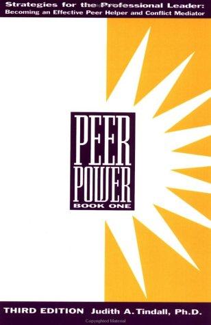 Peer Power, Book One: Strategies for the Professional Leader: Becoming an Effective Peer Helper and Conflict Mediator