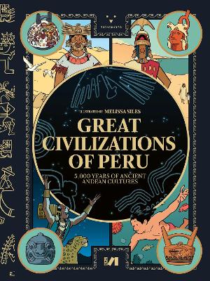 Great civilizations of Peru: 5,000 years of Ancient Andean cultures