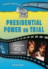 Presidential Power on Trial: From Watergate to All the President's Men