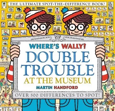 Where's Wally? Double Trouble at the Museum: The Ultimate Spot-the-Difference Book!: Over 500 Differences to Spot!