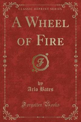 A Wheel of Fire (Classic Reprint)