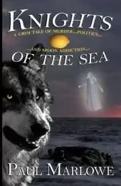Knights of the Sea: A Grim Tale of Murder, Politics, and Spoon Addiction