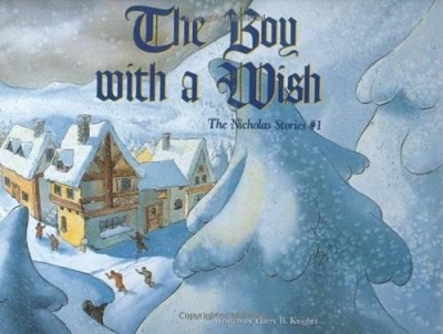 Boy with a Wish, The: The Nicholas Stories #1