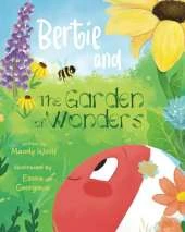 Bertie and the Garden of Wonders