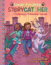 Sarah Ponakey, Storycatcher, and Wposos's Friendship Garden