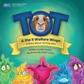 Tot & The 5 Welfare Wisps: A Story About Animal Care