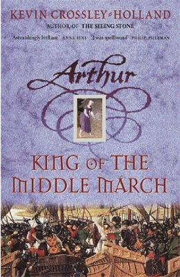Arthur: King of the Middle March: Book 3