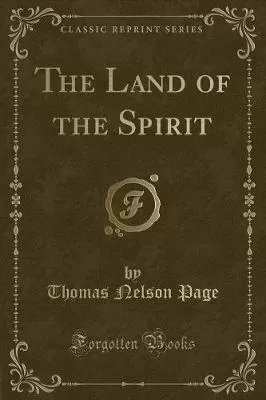 The Land of the Spirit (Classic Reprint)
