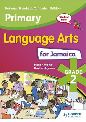 Primary Language Arts for Jamaica: Grade 2 Student's Book: National Standards Curriculum Edition